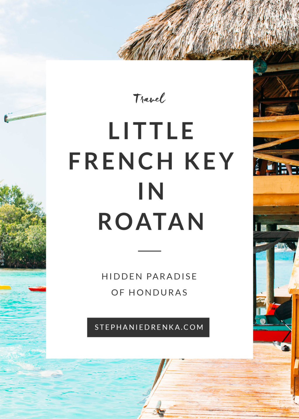 Little French Key is a hidden paradise located in the Bay Islands of Roatan, Honduras. Click for more pictures and details!